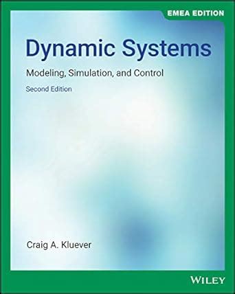 Full Download Dynamic Systems Modeling Simulation And Control By Craig A Kluever