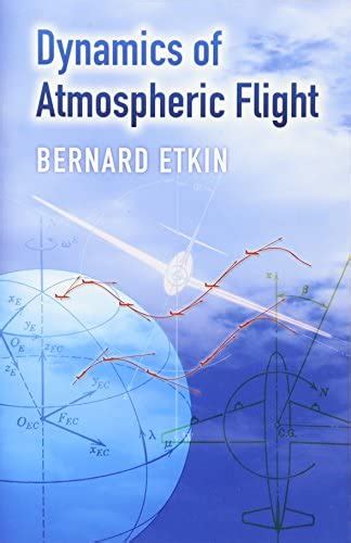 Dynamics of atmospheric flight : Etkin, Bernard - Archive