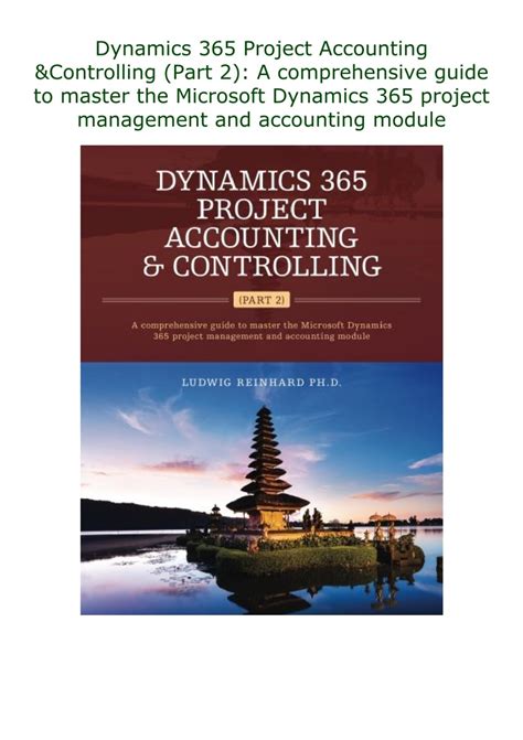 Read Dynamics 365 Project Accounting  Controlling Part 2 A Comprehensive Guide To Master The Microsoft Dynamics 365 Project Management And Accounting Module By Ludwig Reinhard