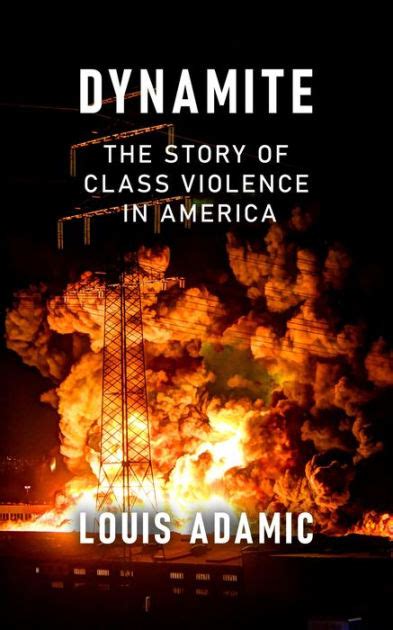 Read Online Dynamite The Story Of Class Violence In America By Louis Adamic