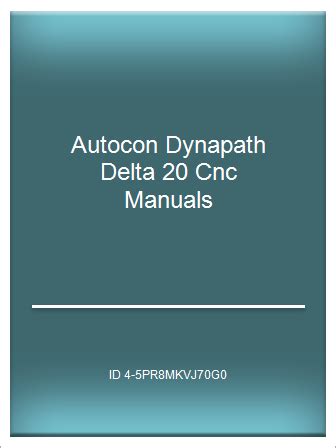 Dynapath delta 20 cnc control manual. - Section 3 guided acquiring new ls.