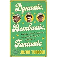 Download Dynastic Bombastic Fantastic Reggie Rollie Catfish And Charlie Finleys Swingin As By Jason Turbow