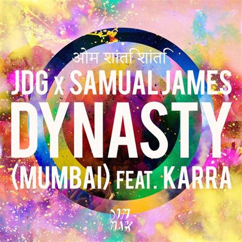 Dynasty (Mumbai) [feat. Karra] [Radio Edit] - JDG & Samual James