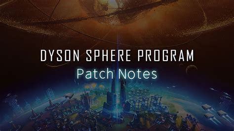 Dyson Sphere Program Patch Notes History :: Dyson Sphere Program ...