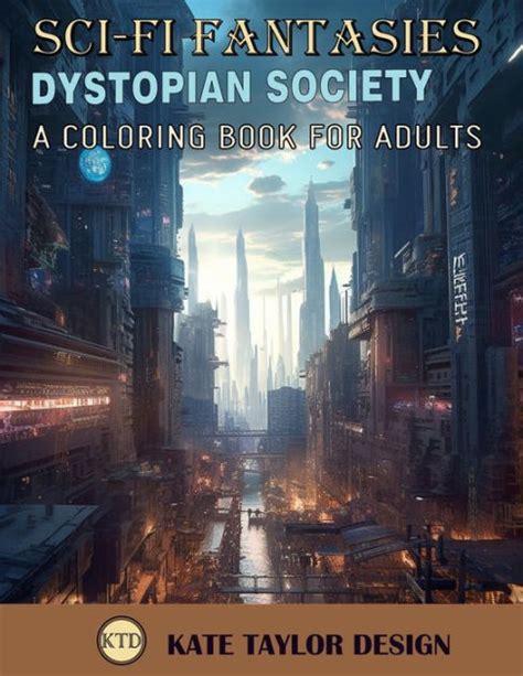 Dystopian Society: A Coloring Book for Adults: Enter a Dark Future …