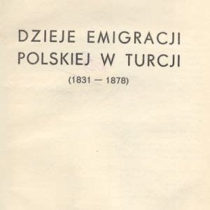 Dzieje emigracji polskiej w turcji, 1831 1878. - Things fall apart maxnotes literature guides.