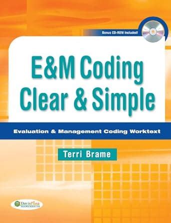 E Amp M Coding Clear Amp Simple Evaluation Amp Management Coding Worktext