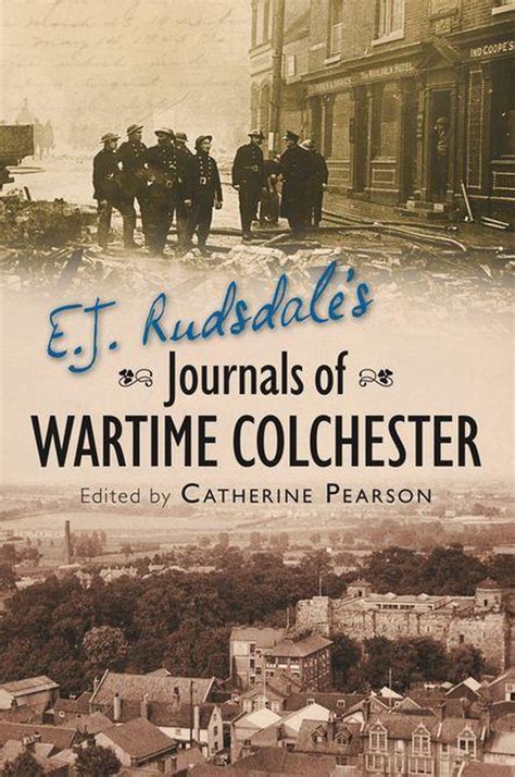 E J Rudsdale s Journals of Wartime Colchester
