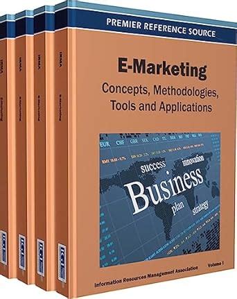 E Marketing Set Concepts Methodologies Tools And Applications