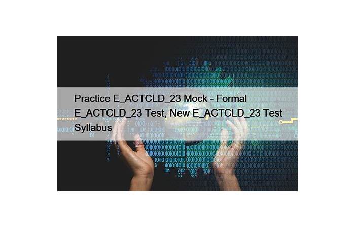 E-ACTCLD-23 New Dumps Questions