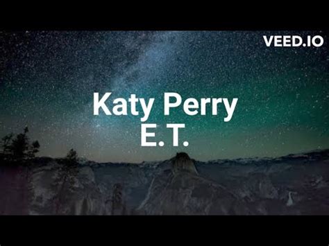 E.T- Katy Perry Lyrics (without Kayne West) - YouTube