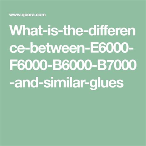 There are a few key differences between E6000 and 