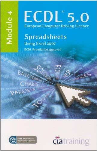 ECDL Syllabus 5.0 Module 4 Spreadsheets Using Excel 2007: Module 4