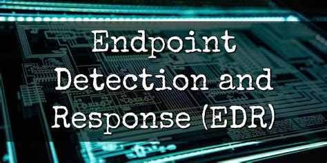 EDR: Detecting and Responding to Modern Threats - coolestguyplanet.net