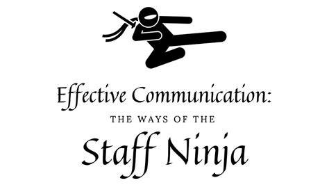 Effective Communication: The Ways of the Staff Ninja - raincitystudios.com