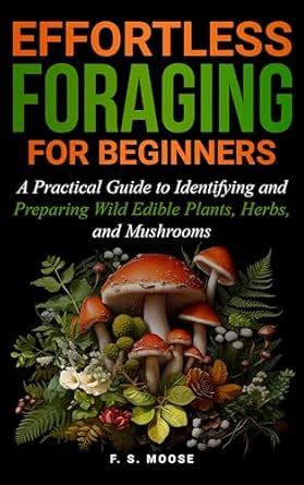 Effortless Foraging for Beginners: A Practical Guide to ... - Amazon - muktibox.com