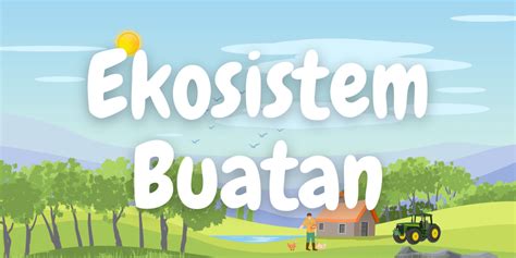 Ekosistem Buatan - raincitystudios.com