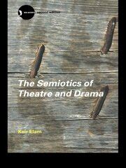 ELAM KEIR the Semiotics of Theatre and Drama 1980