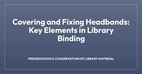 Elements of Binding and UNIT 12 ELEMENTS OF BINDING AND PRESERVATION - muktibox.com