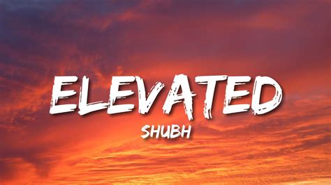 ELEVATED LYRICS - SHUBH LyricsGoal