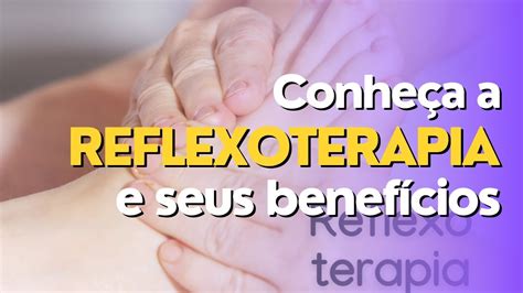 EMMIM Profissionais - Sabe o que é a Reflexoterapia?