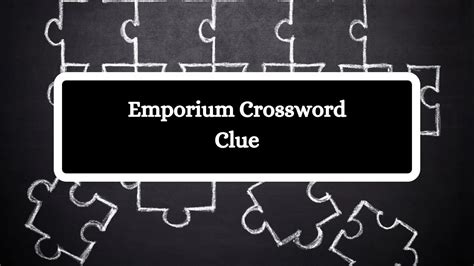 EMPORIUM crossword clue - All synonyms & answers