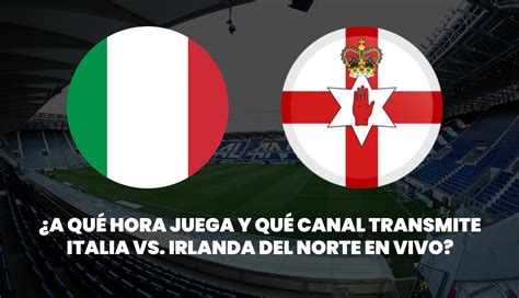 EN VIVO | Italia vs Irlanda del Norte: Jugadas destacadas del repechaje ... - raincitystudios.com