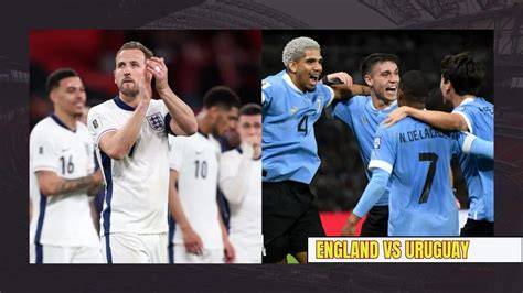 England vs Uruguay: Lineups for 2026 international friendly ... - Bolavip - raincitystudios.com