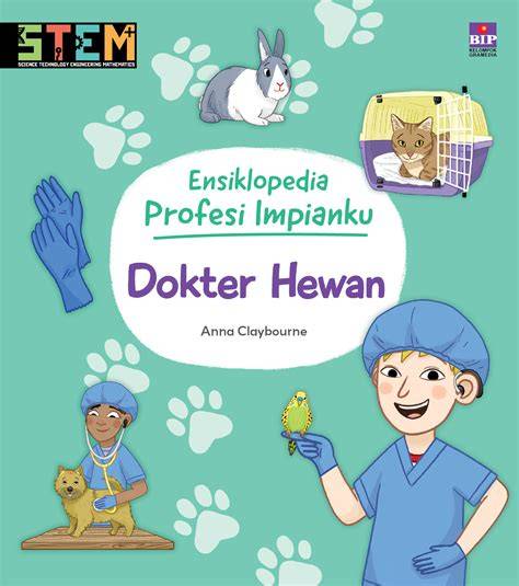 Ensiklopedia Profesi Impianku: Dokter Hewan - raincitystudios.com
