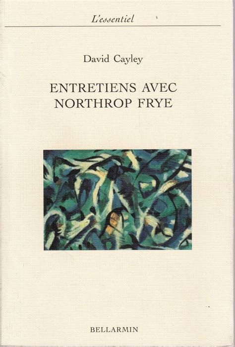 ENTRETIENS AVEC NORTHROP FRYE