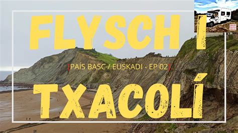 EP 02 - PAÍS BASC-EUSKADI AMB 🚐AUTOCARAVANA 🚐 - FLYSCH I …