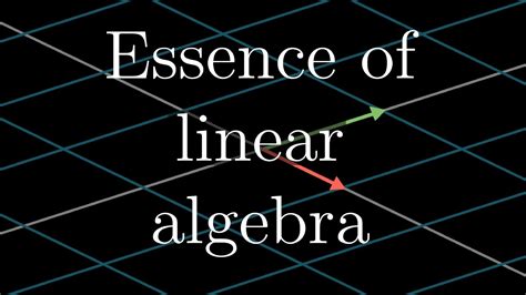 Essence of linear algebra - coolestguyplanet.net