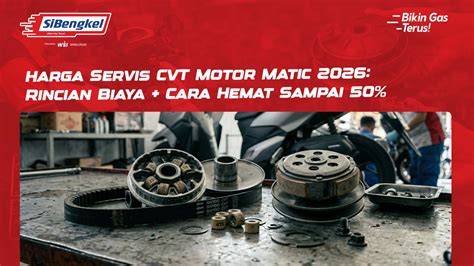 Estimasi dan Rincian Biaya Servis CVT Motor Matic - raincitystudios.com