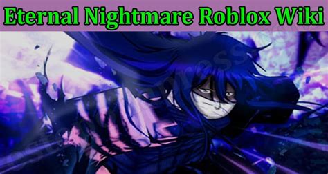 ETERNAL NIGHTMARE ROBLOX-(2024) WHAT IS …