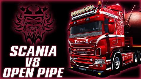 ETS2 1.46 SCANIA V8 OPEN PIPE REALISTIC SOUND MOD