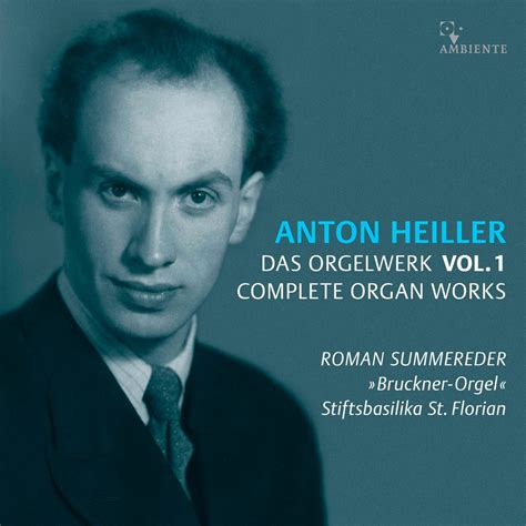 EUROPESE OMROEP Anton Heiller: Complete Organ Works, Vol. 1 …