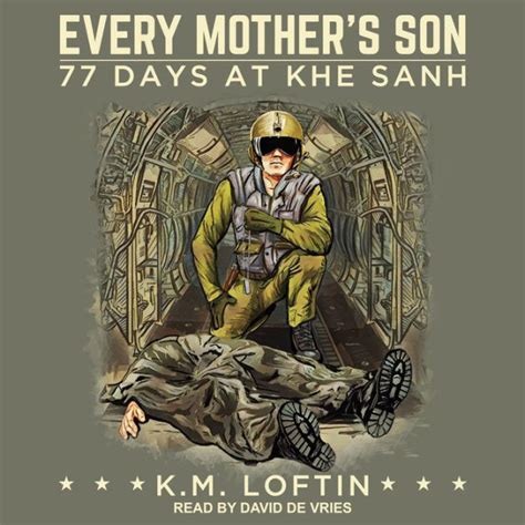 Download Every Mothers Son 77 Days At Khe Sanh By K Loftin
