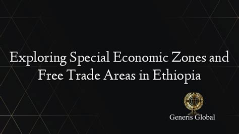 Exploring Special Economic Zones and Free Trade … - wintechmobiles.com