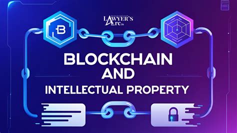 Exploring the Intersection of Intellectual Property and Blockchain ... - coolestguyplanet.net