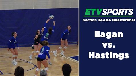 Eagan Girls Volleyball vs. Hastings (Section 3AAAA Quarterfinals ...