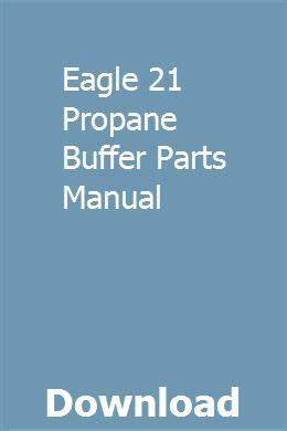 Eagle 21 propane buffer parts manual. - Cura dos doentes na bíblia, a.