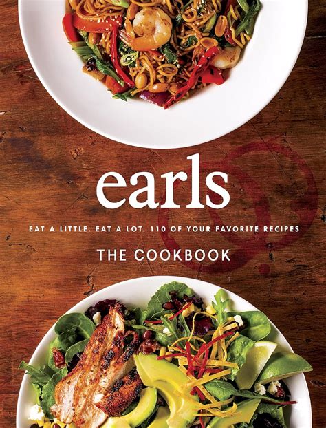 Full Download Earls The Cookbook Eat A Little Eat A Lot 110 Of Your Favourite Recipes By Jim Sutherland