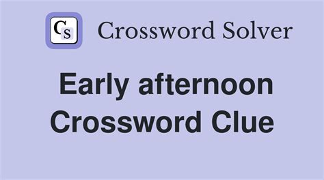 Early Afternoon Hour Crossword Clue