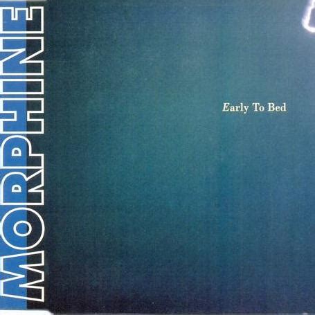 Early To Bed - Morphine - QQ音乐-千万正版音乐海量无损曲库新 …