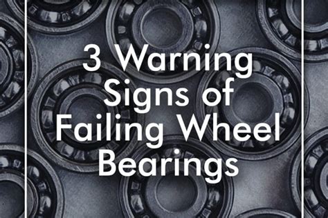 Early Warning Signs: Recognizing the Signs of a Failing Wheel Bearing