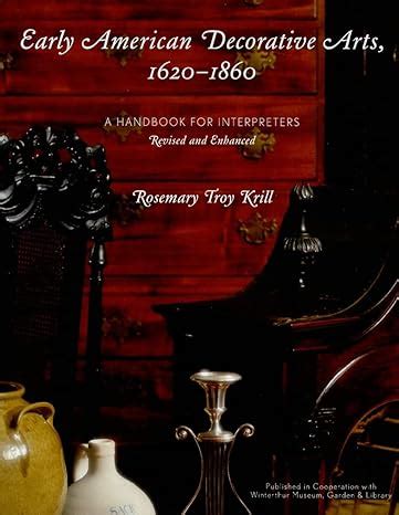 Early american decorative arts 1620 1860 a handbook for interpreters american association for state and local history. - Textbook of biochemistry for dental nursing pharmacy students.