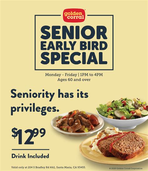 Also, On Saturdays and Sundays, seniors can enjoy a special treat at the Golden Corral buffet. As a senior, you can enjoy a breakfast buffet at Golden Corral for only $9.49. Or, you can have a lunch buffet for $10.49. ... Seniors, snag a cheaper buffet deal with the Early Bird Special, Monday to Friday, 2-4 PM. Golden Corral offers the buffet ...