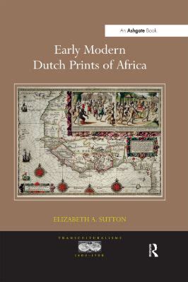 Early modern dutch prints of africa transculturalisms 1400 1700 by sutton elizabeth a 2012 hardcover. - On est toujours trop bon avec les femmes.