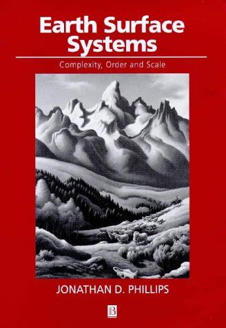Earth Surface Systems Order Complexity And Scale Natural Environment