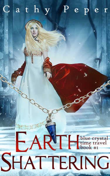 Full Download Earth Shattering Blue Crystal 1 By Cathy Peper